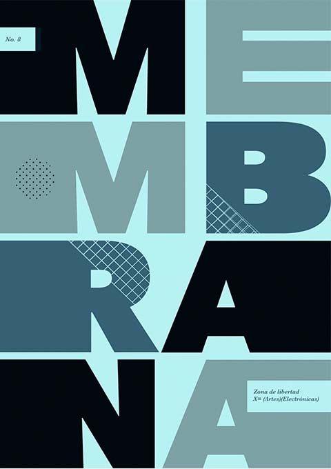 Membrana 8. Zona de libertad X= (Artes)(Electrónicas)